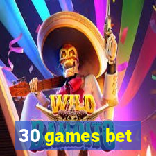 30 games bet